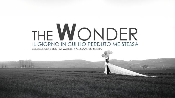 The Wonder: il giorno in cui ho perduto me stessa -  Film Documentario - Cinema Centrale